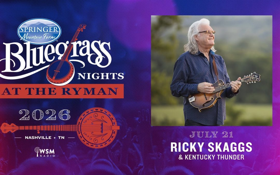 See Ricky Skaggs & Kentucky Thunder at Bluegrass Nights at the Ryman July 21st!